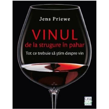 Vinul - de la strugure in pahar | Jens Priewe