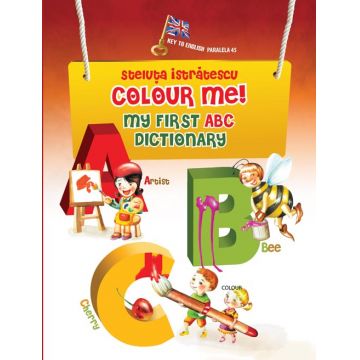 Colour Me! My First ABC Dictionary | Steluta Istratescu