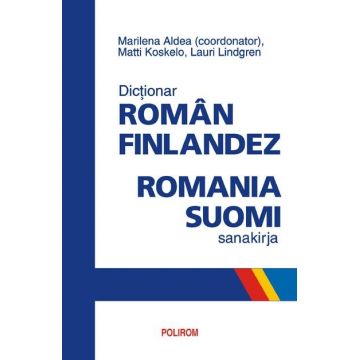 Dictionar roman-finlandez | Matti Koskelo, Lauri Lindgren, Marilena Aldea