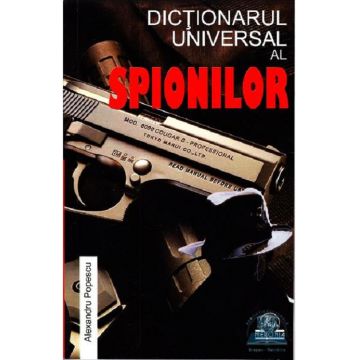Dictionarul universal al spionilor | Alexandru Popescu