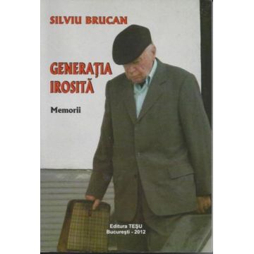 Generatia irosita | Silviu Brucan