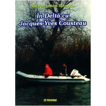 In Delta Cu Jacques-Yves Cousteau | Radu Anton Roman