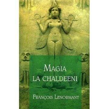 Magia la chaldeeni | Francois Lenormant