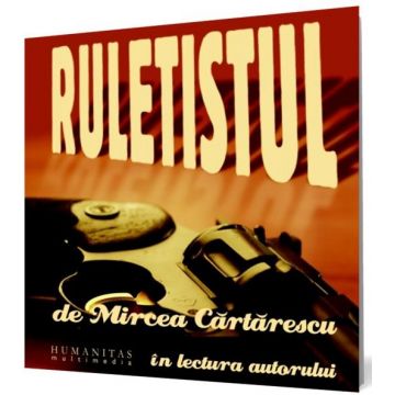 Ruletistul | Mircea Cartarescu