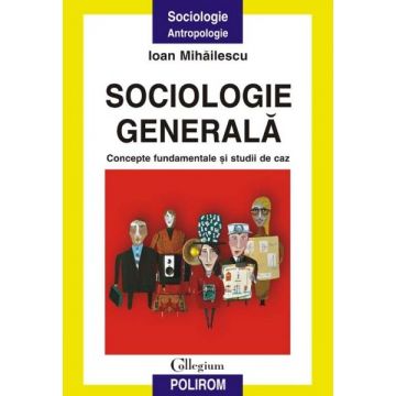 Sociologie Generala | Ioan Mihailescu