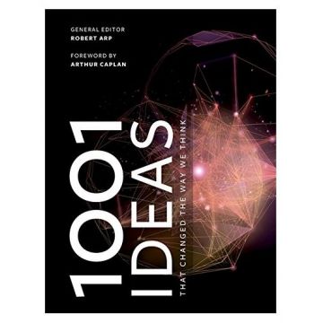 1001 Ideas that Changed the Way We Think | Robert Arp
