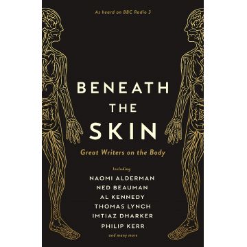 Beneath the Skin | Naomi Alderman, Chibundu Onuzo, A. L. Kennedy, Philip Kerr, Ned Beauman, None Various, Thomas Lynch