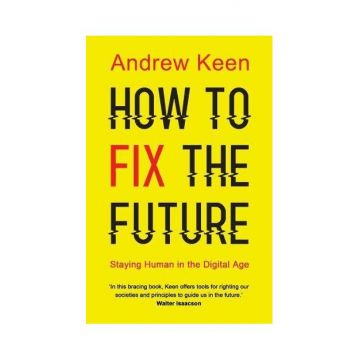 How to Fix the Future | Andrew Keen