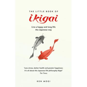 The Little Book of Ikigai | Ken Mogi