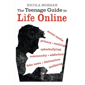 The Teenage Guide to Life Online | Nicola Morgan