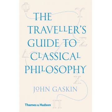 The Traveller's Guide to Classical Philosophy | John Gaskin