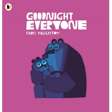 Goodnight Everyone | Chris Haughton
