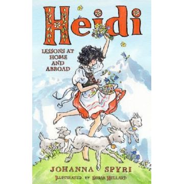 Heidi: Lessons at Home and Abroad | Johanna Spyri