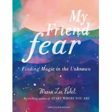 My Friend Fear | Meera Lee Patel