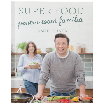 Super food pentru toata familia | Jamie Oliver