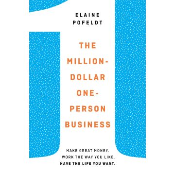 The Million-Dollar, One-Person Business | Elaine Pofeldt