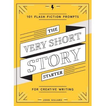 The Very Short Story Starter | John Gillard