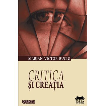 Critica si creatia | Marian Victor Buciu