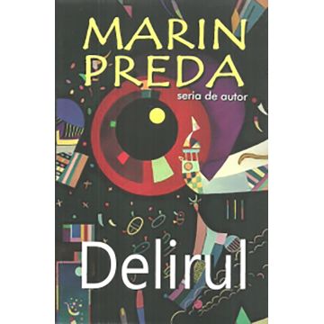 Delirul | Marin Preda