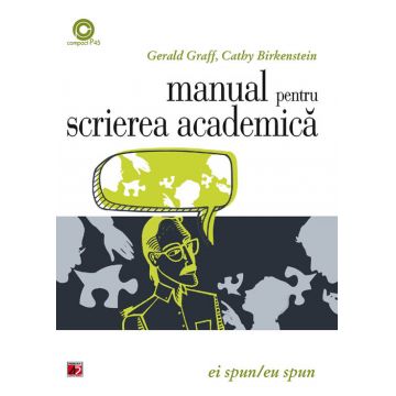 Manual pentru scrierea academica | Gerald Graff, Cathy Birkenstein