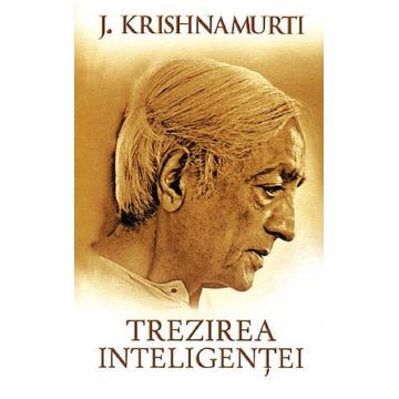 Trezirea inteligentei | Jiddu Krishnamurti