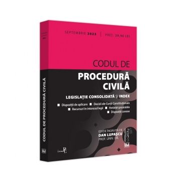 Codul de procedura civila. Septembrie 2023. Editie tiparita pe hartie alba