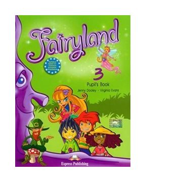 Fairyland 3 Pupil's Book. Manualul elevului pentru clasa III-a