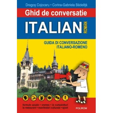 Ghid de conversatie italian-roman | Dragos Cojocaru, Corina-Gabriela Badelita