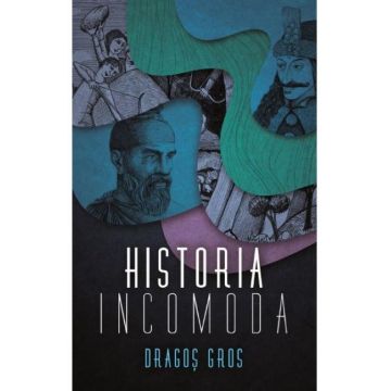 Historia incomoda | Dragos Gros