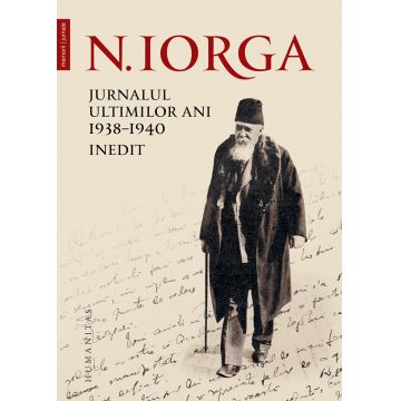 Jurnalul ultimilor ani | Nicolae Iorga