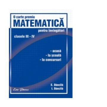 Matematica pentru invingatori. Clasele III-IV