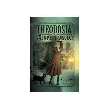 Theodosia si Serpii haosului volumul I