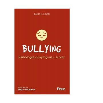 Bullying. Psihologia bullying-ului scolar