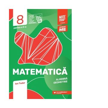 Matematica. Algebra, geometrie. Clasa a VIII-a, partea a II-a. Mate 2000 - Initiere (Editia a VI-a, anul scolar 2022-2023)