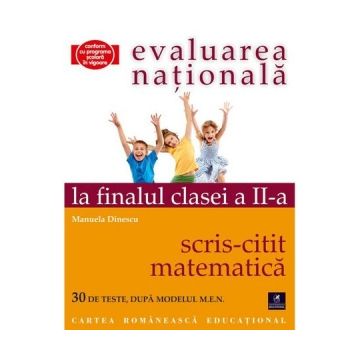 Teste pentru Evaluarea Nationala la finalul clasei a II-a. Citit-Scris. Matematica