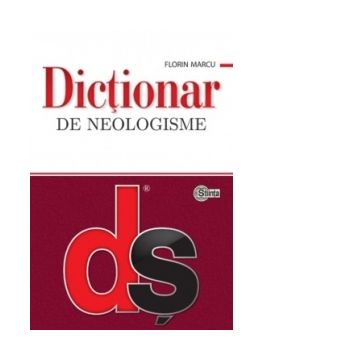 Dictionar de neologisme. Editie actualizata si completata (hardcover)