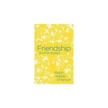 Friendship & Other Essays