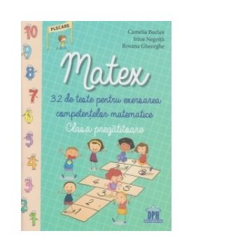 Matex. 32 de teste pentru exersarea competentelor matematice - Clasa pregatitoare