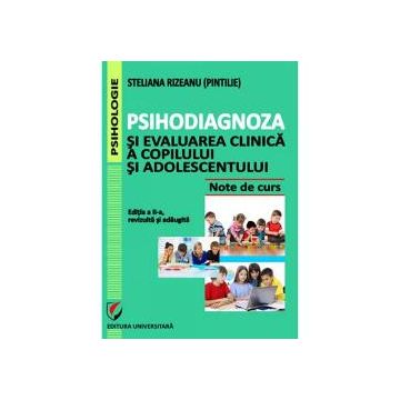 Psihodiagnoza si evaluarea clinica a copilului si adolescentului (editia a II a)