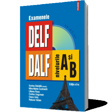 Examenele DELF/DALF (nivelurile A şi B)