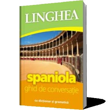 Spaniola - ghid de conversatie cu dictionar si gramatica