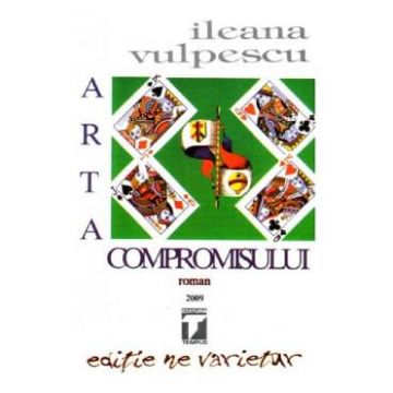 Arta compromisului - Ileana Vulpescu