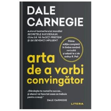 Arta de a vorbi convingator - Dale Carnegie