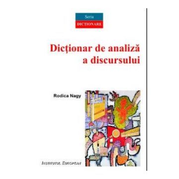 Dictionar de analiza a discursului - Rodica Nagy