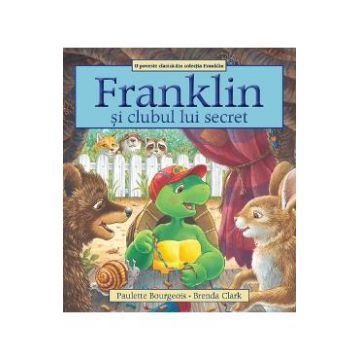 Franklin si clubul lui secret - Paulette Bourgeois, Brenda Clark
