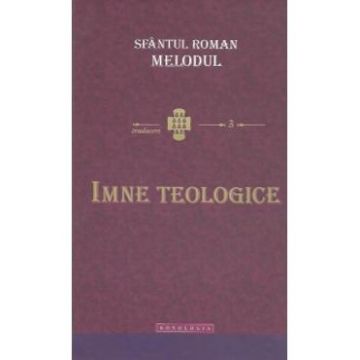 Imne teologice - Roman Melodul
