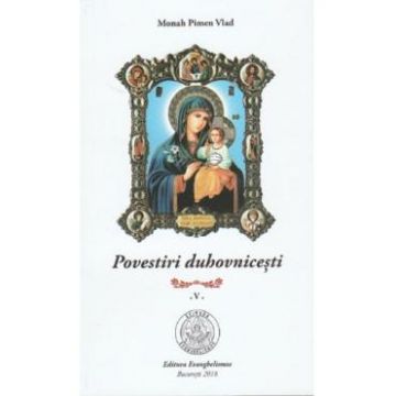 Povestiri duhovnicesti Vol.5 - Monah Pimen Vlad