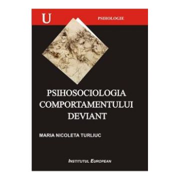 Psihosociologia comportamentului deviant - Maria Nicoleta Turliuc