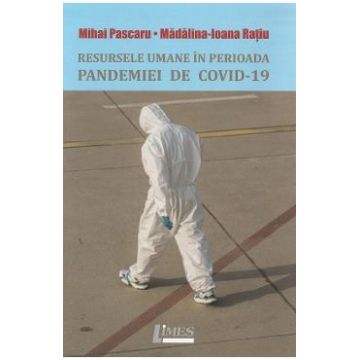 Resursele umane in perioada pandemiei de Covid-19 - Mihai Pascaru, Madalina-Ioana Ratiu