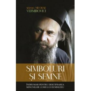 Simboluri si semne - Sfantul Nicolae Velimirovici